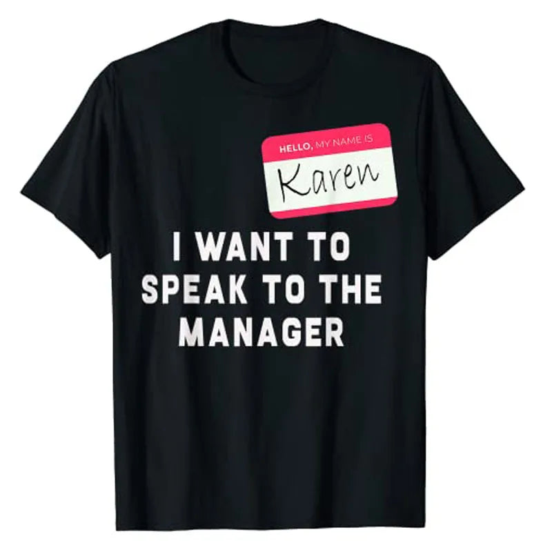 Karen - Funny T-Shirt Hello My Name Is Karen I Want To Speak To The Costume