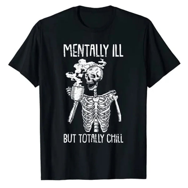 Mentally Ill But Totally Chill Skeleton T-Shirt Coffee Lover Costume