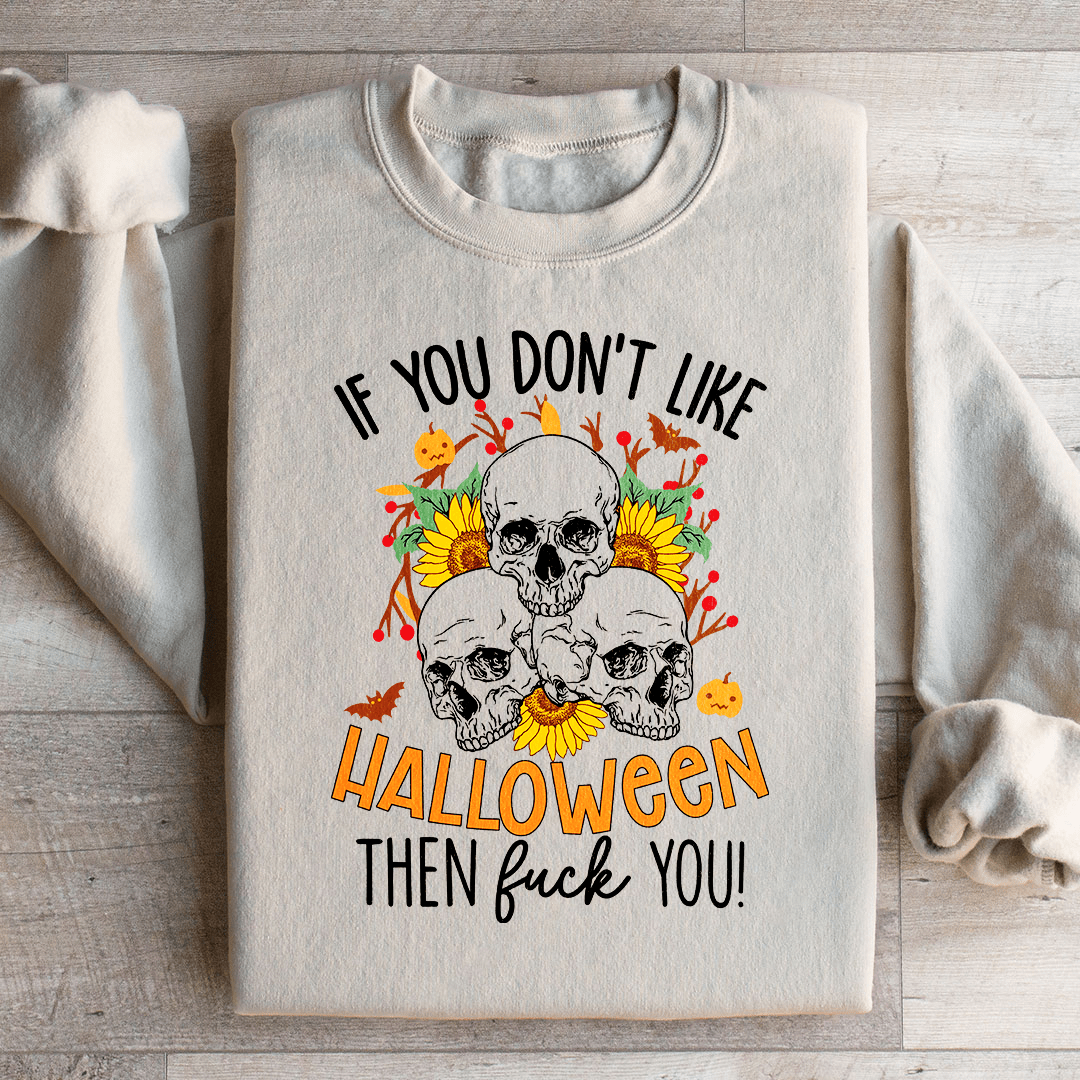 If You Don't Like Halloween The Eff You