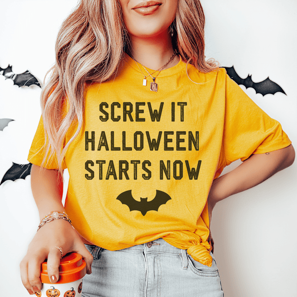 Screw It Halloween Starts Now Tee